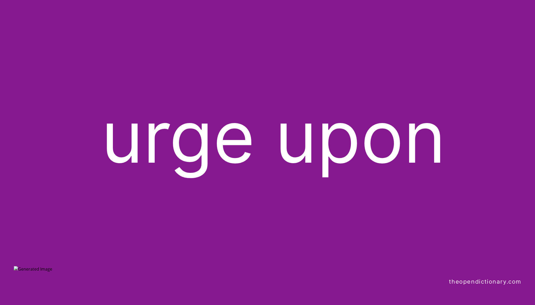 urge-upon-phrasal-verb-urge-upon-definition-meaning-and-example